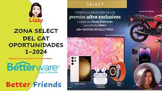 ZONA SELECT 12024 CCAT OPORTUNIDADES DE BETTERWARE 12024  ¿SI NOS CONVIENEN [upl. by Ahsiekel142]