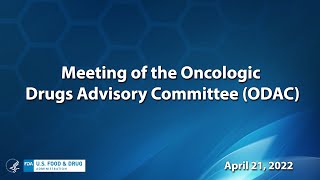 Meeting of the Oncologic Drugs Advisory Committee ODAC Day 1 [upl. by Rephotsirhc]