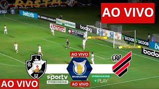 VASCO X ATHLETICO PR TRANSMISSÃO AO VIVO DIRETO DE SÃO JANUÁRIO  CAMPEONATO BRASILEIRO 2023 [upl. by Franza]