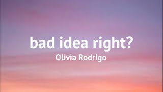 bad idea right  Olivia Rodrigo  Clean Lyrics [upl. by Menides]