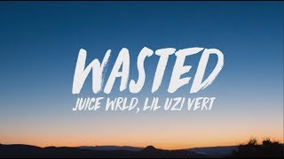 Juice WRLD Lil Uzi Vert  Wasted Lyrics [upl. by Semmes]