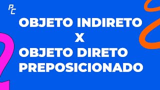 Objeto Indireto x Objeto direto Preposicionado [upl. by Diva210]