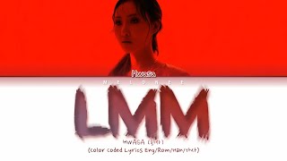 Hwasa 화사  quotLMMquot  Color Coded Lyrics EngRomHan가사 [upl. by Ennybor939]