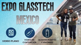 🕵️‍♂️EXPO GLASSTECH MEXICO 2023🕵️‍♂️ [upl. by Ahen]