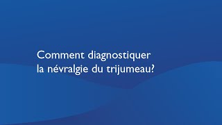 Comment diagnostiquer la névralgie du trijumeau [upl. by Barsky175]