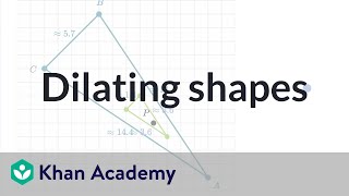 Dilating shapes shrinking  Performing transformations  High school geometry  Khan Academy [upl. by Enidan]