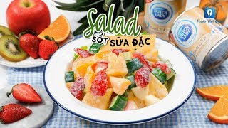 Hướng dẫn cách làm món SALAD SỐT SỮA ĐẶC  Feedy TV [upl. by Eednac]