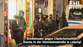 Großeinsatz gegen Clankriminalität Razzia in der Eisenbahnstraße in Leipzig 24112023 [upl. by Pollack]