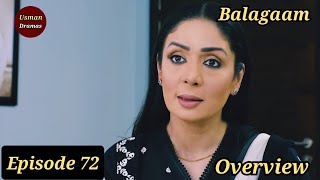 Balagaam Episode 72  Overview  Usman Dramas [upl. by Ahsiri]