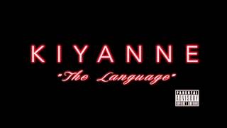 Kiyanne quotThe Languagequot Freestyle audio [upl. by Navad981]