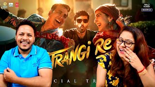 Atrangi Re  Official Trailer  Reaction  Akshay Kumar Sara Ali Khan Dhanush Aanand L Rai [upl. by Nelyk398]