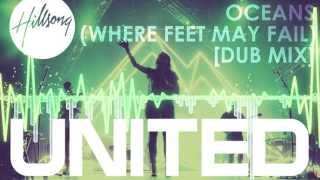 Hillsong United  Oceans Where Feet May Fail pKal Dub Remix [upl. by Moira]