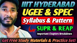 IIIT Hyderabad UGEE amp SPEC 2024 ⋮ SUPR amp REAP Syllabus Breakdown Exam Pattern ⋮ The Rankers Vision [upl. by Wood]