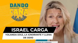 Israel carga contra “la ignorante y llena de odio” Yolanda Díaz y toma acciones [upl. by Ioj]