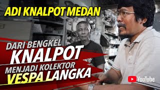 ADI KNALPOT KOLEKTOR VESPA MEDAN [upl. by Trebuh710]