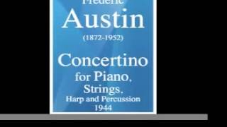 Frederic Austin 18721952  Concertino for piano strings harp and percussion 1944 [upl. by Drwde241]