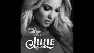 Julie Roberts  quotDont Call Me Babyquot Official Audio [upl. by Ielhsa]