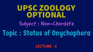 UPSC ZOOLOGY OPTIONAL  NonChordata Lect6  STATUS OF ONYCHOPHORA  IAS  IFS  Dr RK Sir [upl. by Oriel]