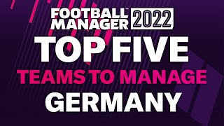 FM22 Top 5 Teams To Manage In Germany  Football Manager 2022 [upl. by Akissej]