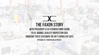 The Faxon Story  Episode 33 Faxon Blog amp Podcast [upl. by Annawik607]