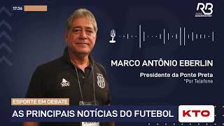 Entrevista Marco Eberlin Presidente Ponte Preta  16092024  Rádio Bandeirantes Campinas [upl. by Nessie]