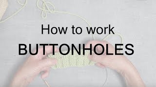 Knitting buttonholes  Knitting Tips amp Techniques [upl. by Fawcett470]