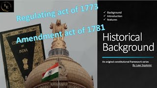 Historical Background Regulating Act of 1773 and Amending Act of 1781 [upl. by Yelir656]