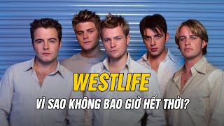 VÌ SAO WESTLIFE KHÔNG BAO GIỜ HẾT THỜI  KOO TV [upl. by Atterrol]