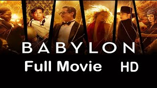 Babylon 2022 Full Movie  HD Quality [upl. by Yniffit]