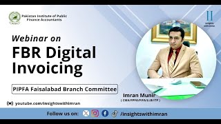 Digital Invoicing System of FBR  PIPFA Einvoicing Webinar by Imran Munir [upl. by Lagas]