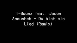 TBounz feat Jason Anousheh  Du bist ein Lied  REMIX [upl. by Burton338]