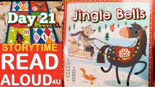 Day 21  Advent Calendars Holiday Stories  Jingle Bells  StorytimeReadAloud4U [upl. by Notselrahc]