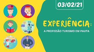 Experiência A Profissão Turismo em Pauta  03022021 [upl. by Ardni]