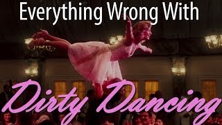 Everything Wrong With Dirty Dancing In 8 Minutes Or Less [upl. by Salkin744]