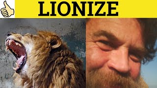 🔵 Lionize  Lionize Meaning  Lionize Examples  Lionize Definition [upl. by Harbed]