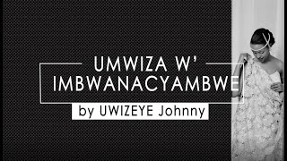 Umwiza wi Bwanacyambwe Official Video Lyrics [upl. by Iron]