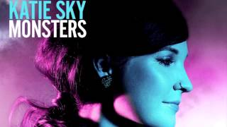 Katie Sky  Monsters Official Audio  Out Now at iTunes [upl. by Quartas]