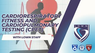 Cardiorespiratory Fitness and Cardiopulmonary Testing CPET with Lown Staff [upl. by Wilhelm]