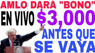 🛑NUEVO BONO 3000 AMLO DARÁ ANTES QUE SE VAYA ADULTOS MAYORES 65 Y MÁS EN VIVO HOY AQUÍ 🛑 [upl. by Moguel494]