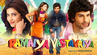 Ramaiya Vastavaiya Full Movie  Girish Kumar  Shruti Haasan  Sonu Sood  Review And Facts [upl. by Ahsiekim162]