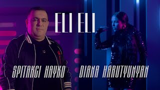 DIANA HARUTYUNYAN amp SPITAKCI HAYKO  ELI ELI OFFICIAL MUSIC VIDEO 2022 [upl. by Zetram]