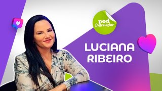 Bate Papo com Luciana Ribeiro  T01E05 PodEntreviStar [upl. by Cerelia734]