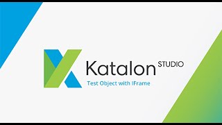 12 Katalon Studio  Part  12  Test Object with IFrame [upl. by Arlina]