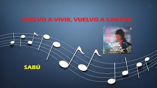 Vuelvo A Vivir Vuelvo A Cantar  Sabú Letra [upl. by Errot387]