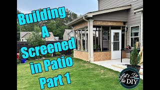 Building A Screened In Back Patio Part 1 [upl. by Ahsatak]