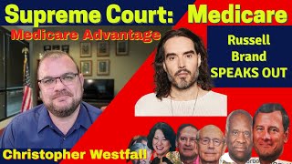 Medicare Advantage SUPREME COURT CASE amp Russell Brand Speaks Out [upl. by Swords]