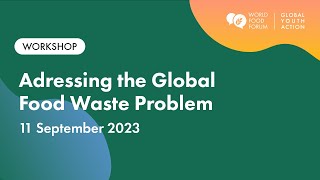 Workshop Addressing the global food waste problem [upl. by Torbert]