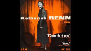 Katharina Renn  chante quot lOpéra de quatre sous quot en allemande et chante quot Avec quot  Vol 2  1962 [upl. by Adnawaj]