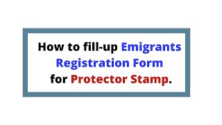 How to fill Emigrants Registration form for Protector Stamp [upl. by Alboran]