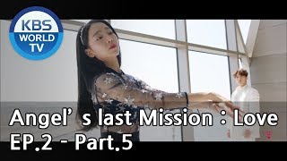 Angels Last Mission Love  단 하나의 사랑 EP2  Part5 ENG [upl. by Darbie]